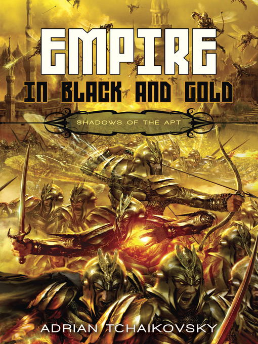 Title details for Empire in Black and Gold by Adrian Tchaikovsky - Available